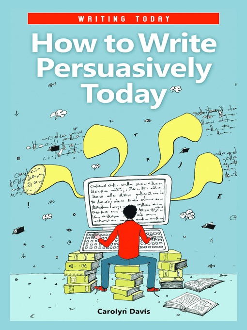 Title details for How to Write Persuasively Today by Carolyn Davis - Available